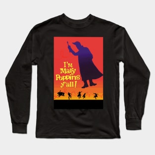 I'm Mary Poppins Y'all! Long Sleeve T-Shirt